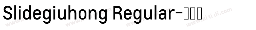 Slidegiuhong Regular字体转换